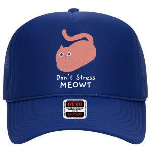 Dont Stress Meowt Funny Cat Lover Quote Pun Joke Graphic Great Gift High Crown Mesh Back Trucker Hat