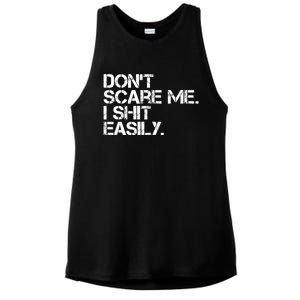 DonT Scare Me I Shit Easily Funny Sarcastic Quote Ladies PosiCharge Tri-Blend Wicking Tank