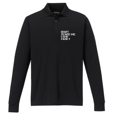 DonT Scare Me I Shit Easily Funny Sarcastic Quote Performance Long Sleeve Polo