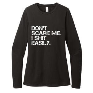 DonT Scare Me I Shit Easily Funny Sarcastic Quote Womens CVC Long Sleeve Shirt