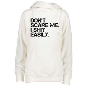 DonT Scare Me I Shit Easily Funny Sarcastic Quote Womens Funnel Neck Pullover Hood