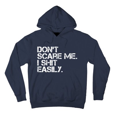 DonT Scare Me I Shit Easily Funny Sarcastic Quote Hoodie