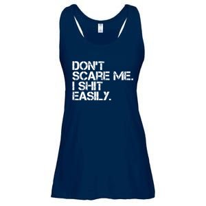 DonT Scare Me I Shit Easily Funny Sarcastic Quote Ladies Essential Flowy Tank