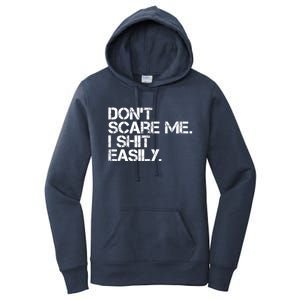 DonT Scare Me I Shit Easily Funny Sarcastic Quote Women's Pullover Hoodie