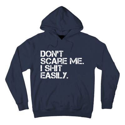 DonT Scare Me I Shit Easily Funny Sarcastic Quote Tall Hoodie