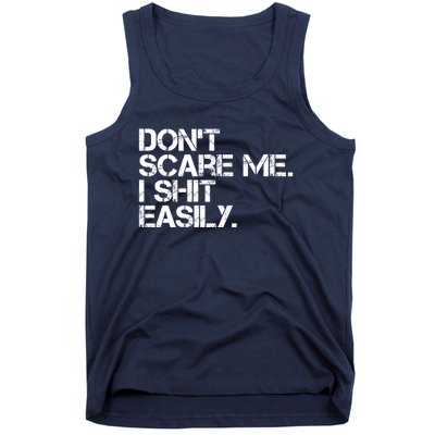 DonT Scare Me I Shit Easily Funny Sarcastic Quote Tank Top