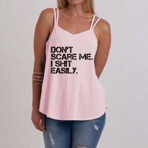 DonT Scare Me I Shit Easily Funny Sarcastic Quote Women's Strappy Tank