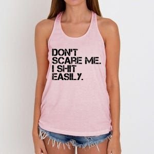 DonT Scare Me I Shit Easily Funny Sarcastic Quote Women's Knotted Racerback Tank