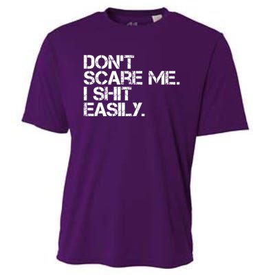 DonT Scare Me I Shit Easily Funny Sarcastic Quote Cooling Performance Crew T-Shirt