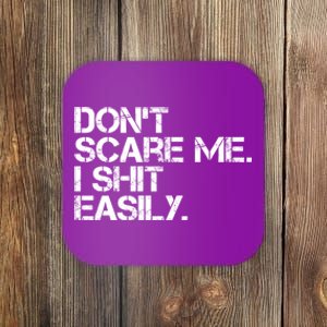 DonT Scare Me I Shit Easily Funny Sarcastic Quote Coaster