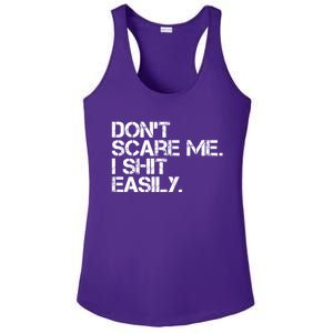 DonT Scare Me I Shit Easily Funny Sarcastic Quote Ladies PosiCharge Competitor Racerback Tank