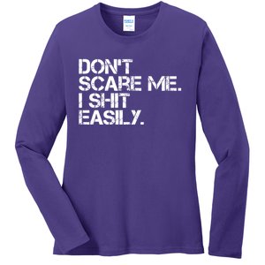 DonT Scare Me I Shit Easily Funny Sarcastic Quote Ladies Long Sleeve Shirt