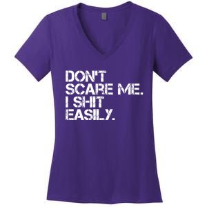 DonT Scare Me I Shit Easily Funny Sarcastic Quote Women's V-Neck T-Shirt