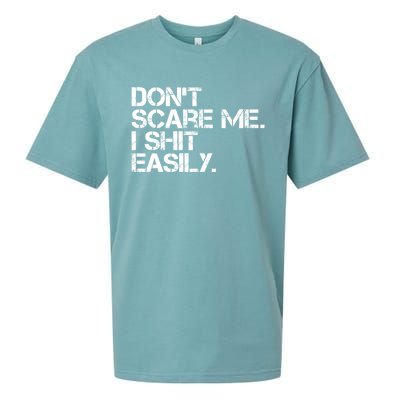 DonT Scare Me I Shit Easily Funny Sarcastic Quote Sueded Cloud Jersey T-Shirt