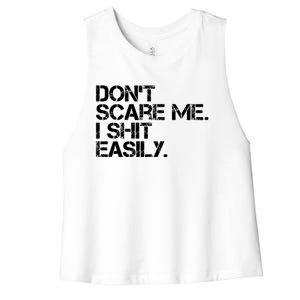 DonT Scare Me I Shit Easily Funny Sarcastic Quote Women's Racerback Cropped Tank