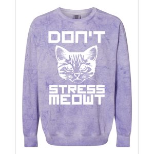 Don't Stress Meowt Pun Cat Speak Cool Gift Colorblast Crewneck Sweatshirt