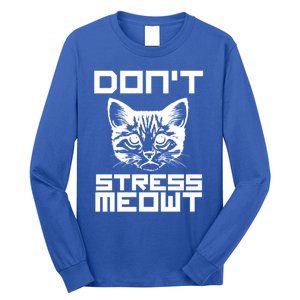 Don't Stress Meowt Pun Cat Speak Cool Gift Long Sleeve Shirt