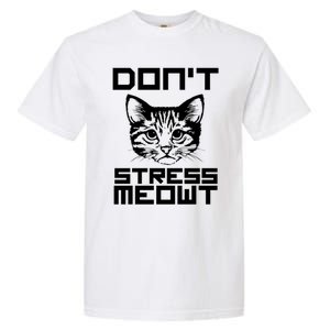 Don't Stress Meowt Pun Cat Speak Cool Gift Garment-Dyed Heavyweight T-Shirt