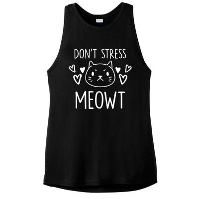 Dont Stress Meowt Funny Cat Mom Pun Sarcastic Kitten Lover Gift Ladies PosiCharge Tri-Blend Wicking Tank