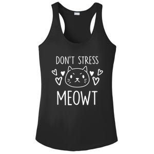 Dont Stress Meowt Funny Cat Mom Pun Sarcastic Kitten Lover Gift Ladies PosiCharge Competitor Racerback Tank