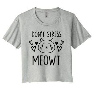 Dont Stress Meowt Funny Cat Mom Pun Sarcastic Kitten Lover Gift Women's Crop Top Tee