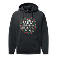 Dear Santa My Husband Did It Funny Christmas Pajama Performance Fleece Hoodie