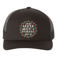 Dear Santa My Husband Did It Funny Christmas Pajama Yupoong Adult 5-Panel Trucker Hat