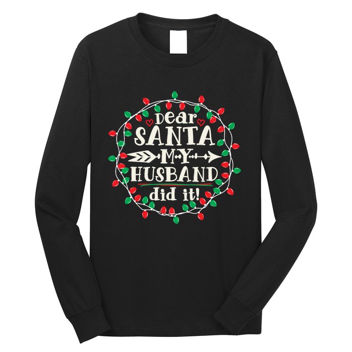 Dear Santa My Husband Did It Funny Christmas Pajama Long Sleeve Shirt