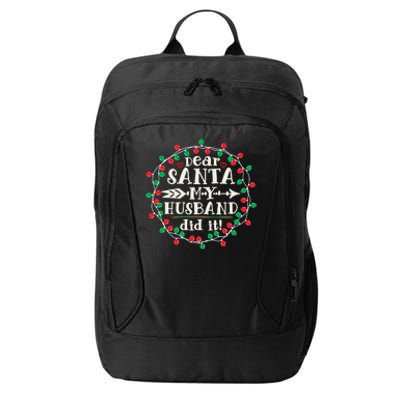 Dear Santa My Husband Did It Funny Christmas Pajama City Backpack