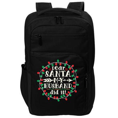 Dear Santa My Husband Did It Funny Christmas Pajama Impact Tech Backpack