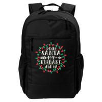 Dear Santa My Husband Did It Funny Christmas Pajama Daily Commute Backpack