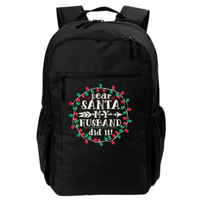 Dear Santa My Husband Did It Funny Christmas Pajama Daily Commute Backpack