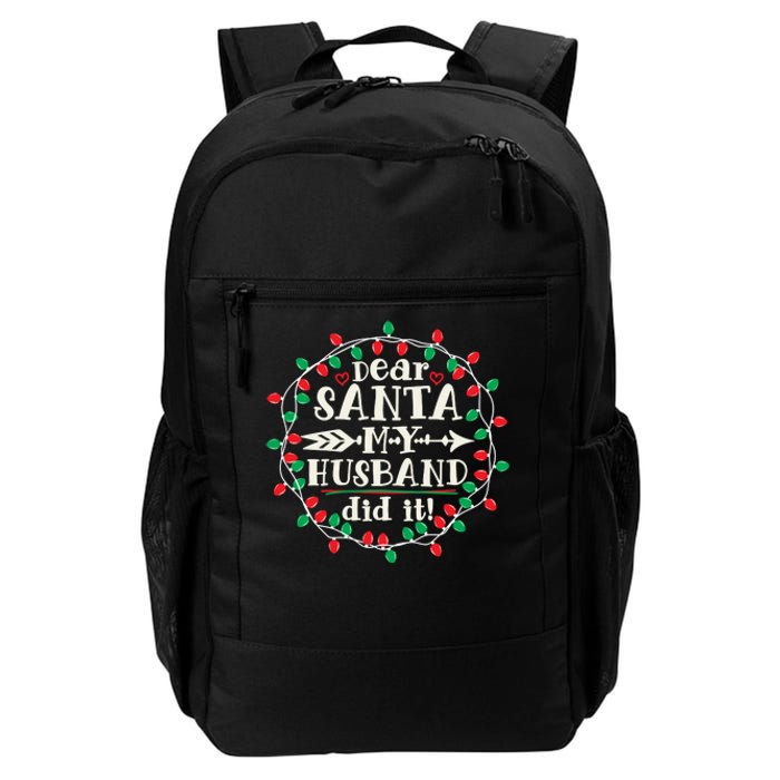 Dear Santa My Husband Did It Funny Christmas Pajama Daily Commute Backpack