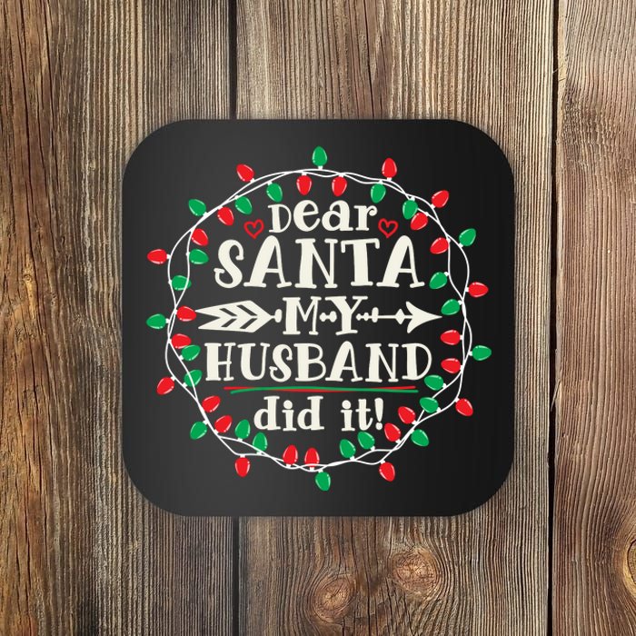 Dear Santa My Husband Did It Funny Christmas Pajama Coaster