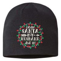 Dear Santa My Husband Did It Funny Christmas Pajama Sustainable Beanie