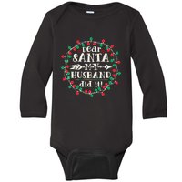 Dear Santa My Husband Did It Funny Christmas Pajama Baby Long Sleeve Bodysuit