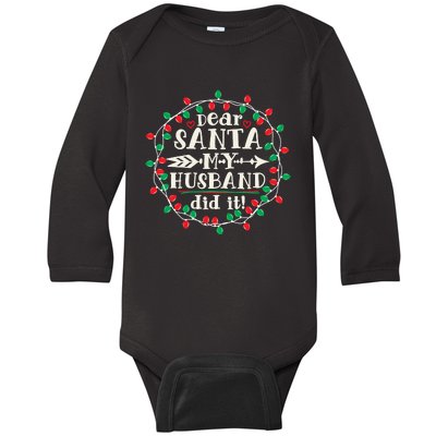 Dear Santa My Husband Did It Funny Christmas Pajama Baby Long Sleeve Bodysuit