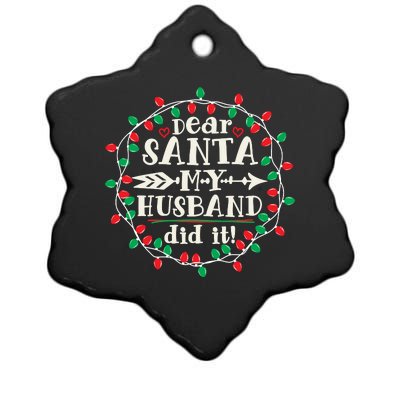 Dear Santa My Husband Did It Funny Christmas Pajama Ceramic Star Ornament