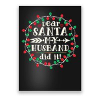 Dear Santa My Husband Did It Funny Christmas Pajama Poster