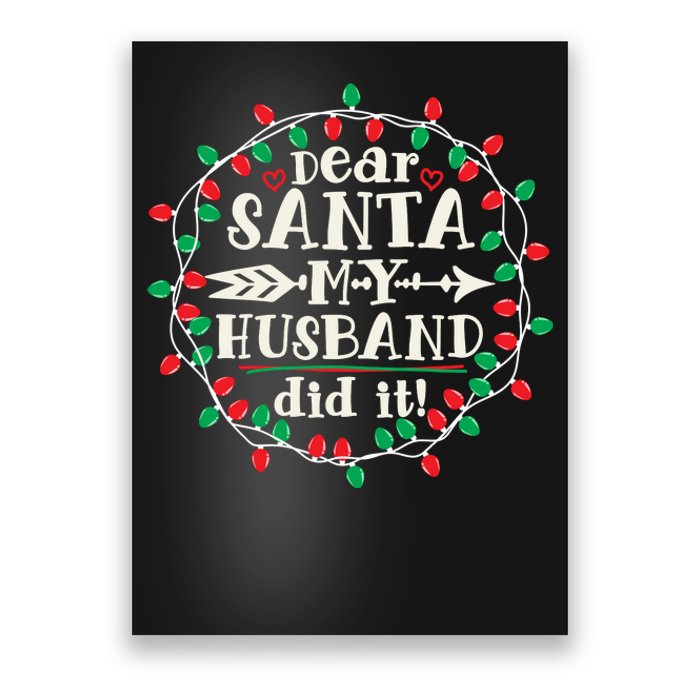 Dear Santa My Husband Did It Funny Christmas Pajama Poster