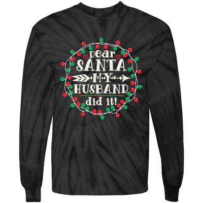 Dear Santa My Husband Did It Funny Christmas Pajama Tie-Dye Long Sleeve Shirt