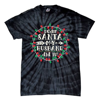 Dear Santa My Husband Did It Funny Christmas Pajama Tie-Dye T-Shirt