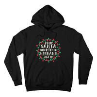 Dear Santa My Husband Did It Funny Christmas Pajama Tall Hoodie