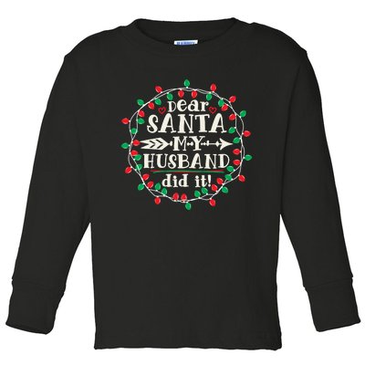 Dear Santa My Husband Did It Funny Christmas Pajama Toddler Long Sleeve Shirt