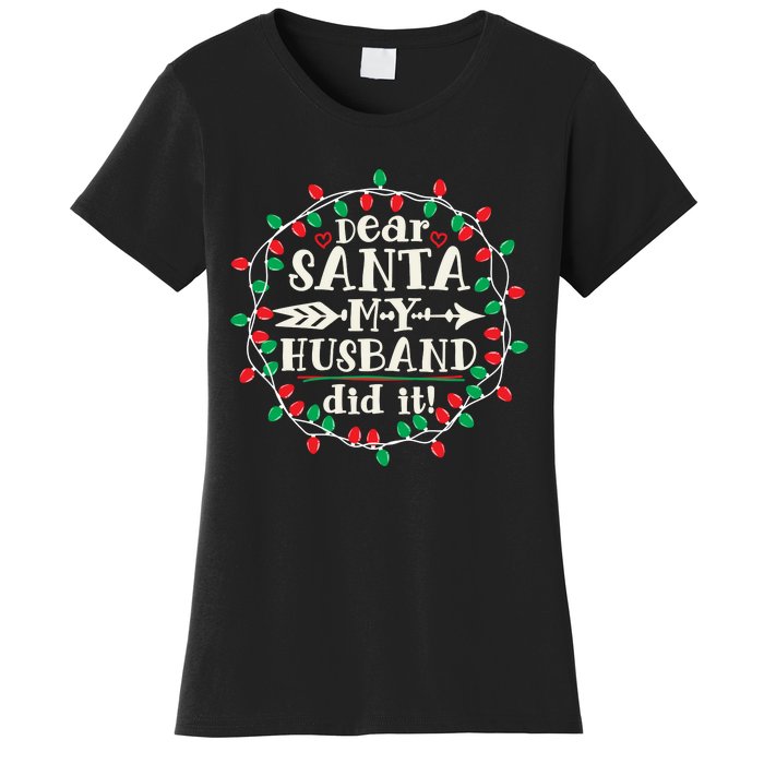 Dear Santa My Husband Did It Funny Christmas Pajama Women's T-Shirt