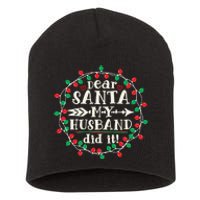 Dear Santa My Husband Did It Funny Christmas Pajama Short Acrylic Beanie