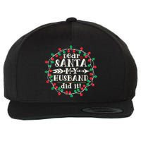 Dear Santa My Husband Did It Funny Christmas Pajama Wool Snapback Cap