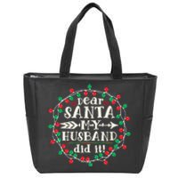 Dear Santa My Husband Did It Funny Christmas Pajama Zip Tote Bag