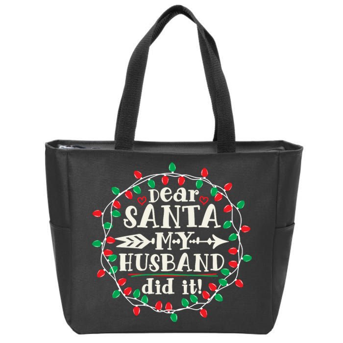 Dear Santa My Husband Did It Funny Christmas Pajama Zip Tote Bag