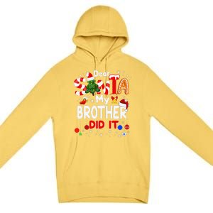 Dear Santa My Brother Did It Christmas For Premium Pullover Hoodie